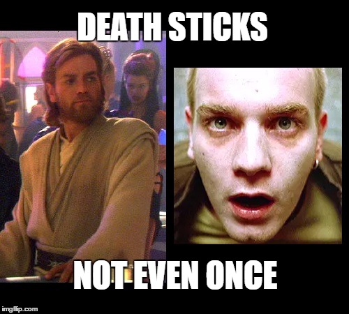 DEATH STICKS; NOT EVEN ONCE | made w/ Imgflip meme maker