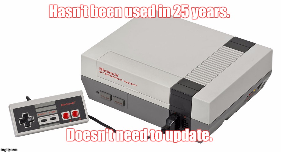Non-Con...Set.jpg | Hasn't been used in 25 years. Doesn't need to update. | image tagged in non-consetjpg | made w/ Imgflip meme maker