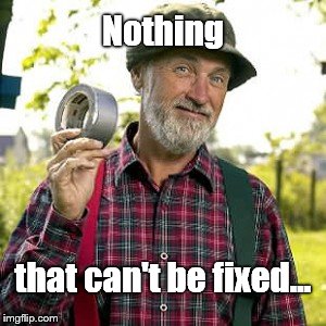 duct tape, of course | Nothing that can't be fixed... | image tagged in duct tape of course | made w/ Imgflip meme maker