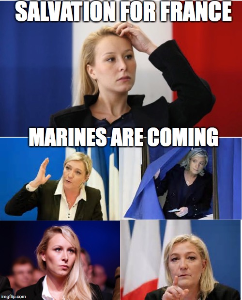 Marine Le Pen | SALVATION FOR FRANCE; MARINES ARE COMING | image tagged in france,election | made w/ Imgflip meme maker