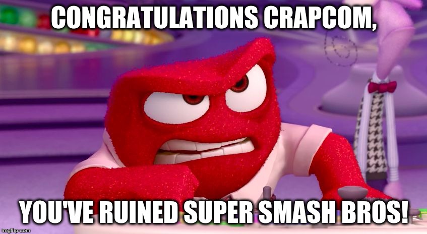 Marvel vs. Capcom: Infinite in a nutshell | CONGRATULATIONS CRAPCOM, YOU'VE RUINED SUPER SMASH BROS! | image tagged in inside out anger | made w/ Imgflip meme maker