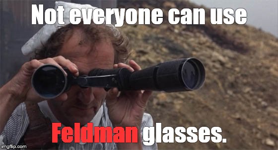 Marty Feldman field glasses, so one lookout can see the whole horizon. | Not everyone can use; Feldman glasses. Feldman | image tagged in marty feldman field glasses,ahoy there,try these,you're such a hot shit try this | made w/ Imgflip meme maker
