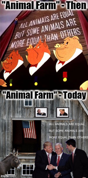 "Animal Farm" - Then and Today | "Animal Farm" - Then; "Animal Farm" - Today | image tagged in fascism,democracy,animal farm,george orwell | made w/ Imgflip meme maker