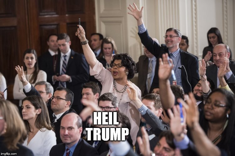 HEIL TRUMP | image tagged in reporters | made w/ Imgflip meme maker