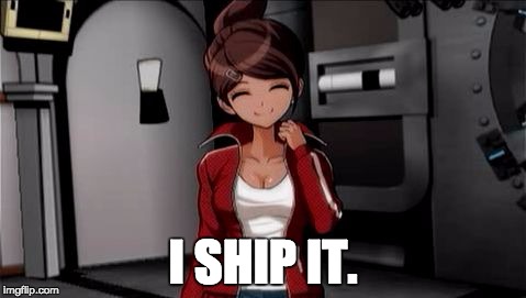 Asahina Ships It | I SHIP IT. | image tagged in asahina,danganronpa | made w/ Imgflip meme maker