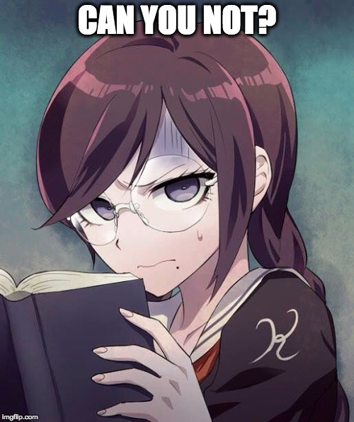 Toko "Can You Not" | CAN YOU NOT? | image tagged in toko,danganronpa | made w/ Imgflip meme maker