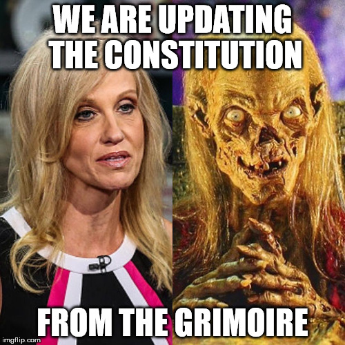 conway-cryptkeeper | WE ARE UPDATING THE CONSTITUTION; FROM THE GRIMOIRE | image tagged in conway-cryptkeeper | made w/ Imgflip meme maker