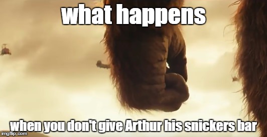 what happens; when you don't give Arthur his snickers bar | image tagged in kong | made w/ Imgflip meme maker