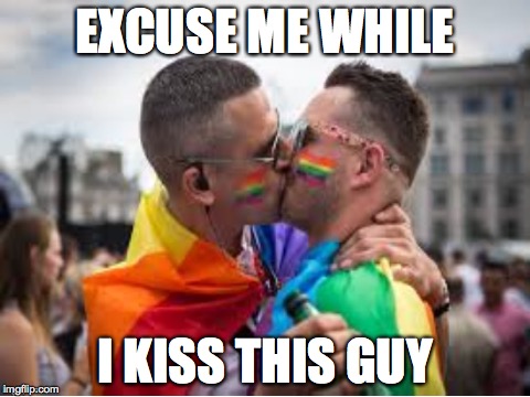 EXCUSE ME WHILE I KISS THIS GUY | made w/ Imgflip meme maker