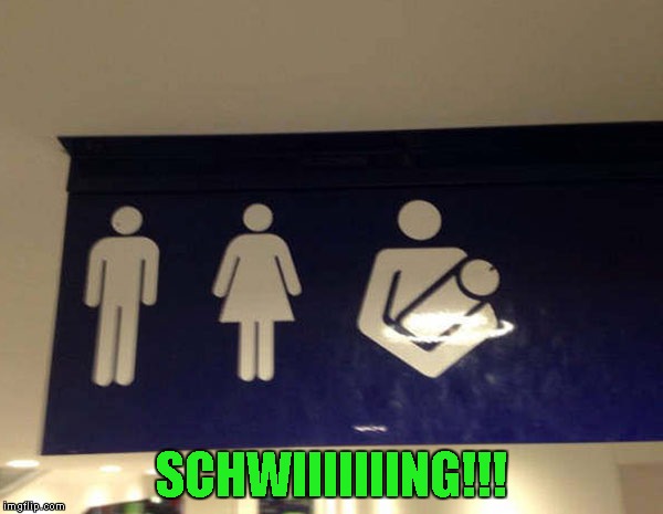 When you gotta go you REALLY gotta go!!! | SCHWIIIIIIING!!! | image tagged in funny signs,memes,signs,funny,public restrooms | made w/ Imgflip meme maker