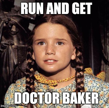 RUN AND GET DOCTOR BAKER | made w/ Imgflip meme maker
