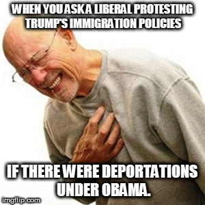Sometimes...the truth is a hard pill to swallow | WHEN YOU ASK A LIBERAL PROTESTING TRUMP'S IMMIGRATION POLICIES; IF THERE WERE DEPORTATIONS UNDER OBAMA. | image tagged in memes,right in the childhood,obama,trump,immigration | made w/ Imgflip meme maker