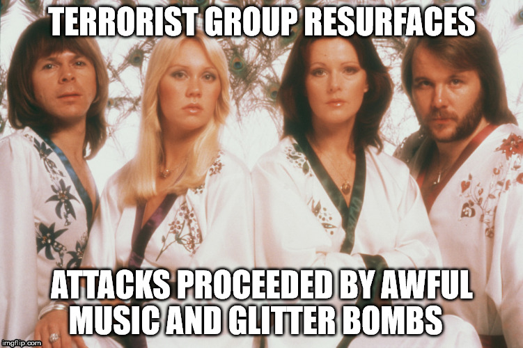 TERRORIST GROUP RESURFACES; ATTACKS PROCEEDED BY AWFUL MUSIC AND GLITTER BOMBS | image tagged in donald trump | made w/ Imgflip meme maker