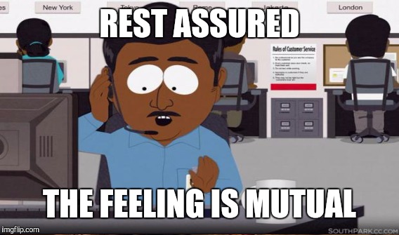 REST ASSURED THE FEELING IS MUTUAL | made w/ Imgflip meme maker