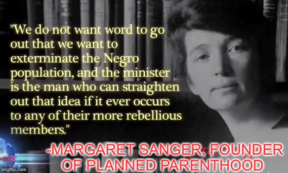 An Actual Quote:
Quote Weekend: Ghostofchurch Event | -MARGARET SANGER, FOUNDER OF PLANNED PARENTHOOD | image tagged in famous quote weekend,quotes,planned parenthood | made w/ Imgflip meme maker