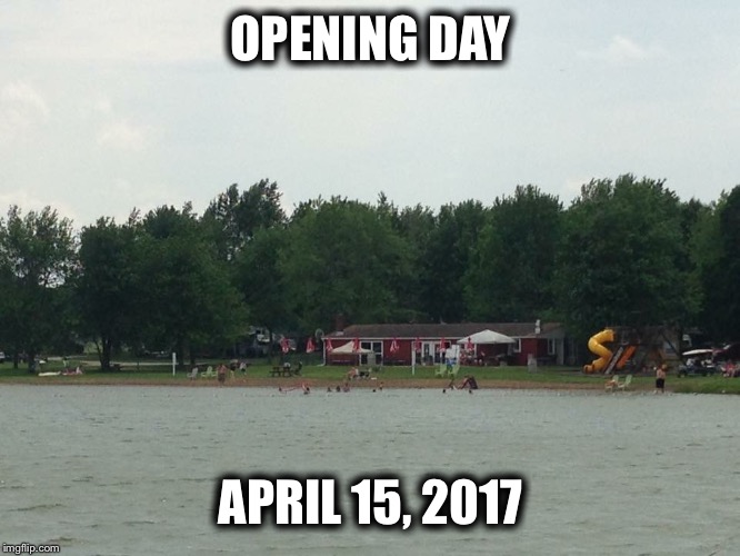 OPENING DAY; APRIL 15, 2017 | made w/ Imgflip meme maker