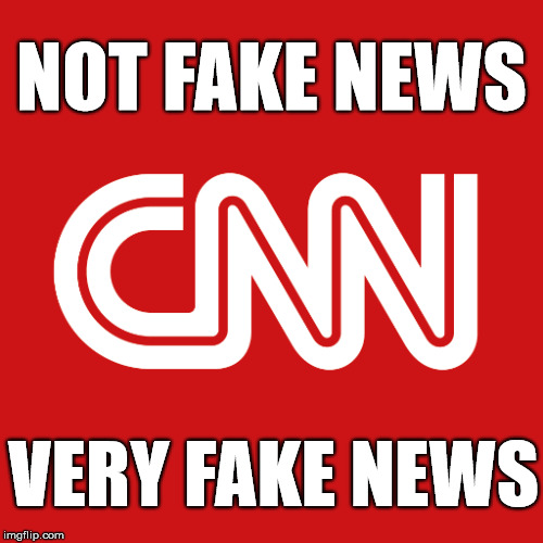 CNN - Very Fake News | NOT FAKE NEWS; VERY FAKE NEWS | image tagged in cnn sucks,fake news | made w/ Imgflip meme maker