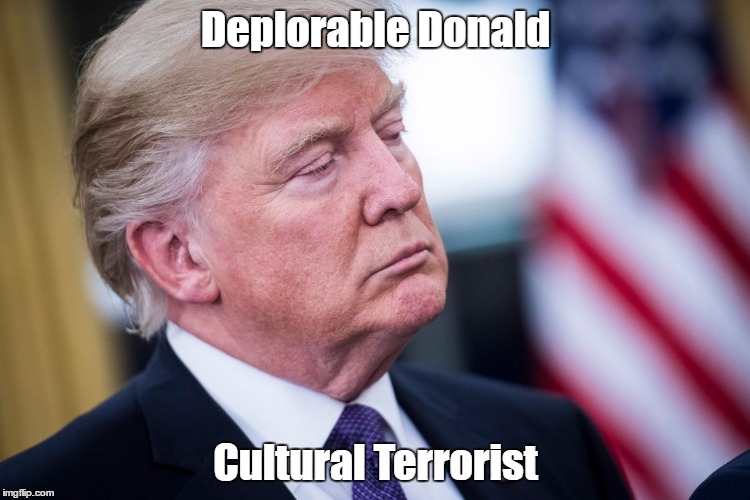 Image result for donald trump cultural terrorist, pax on both houses