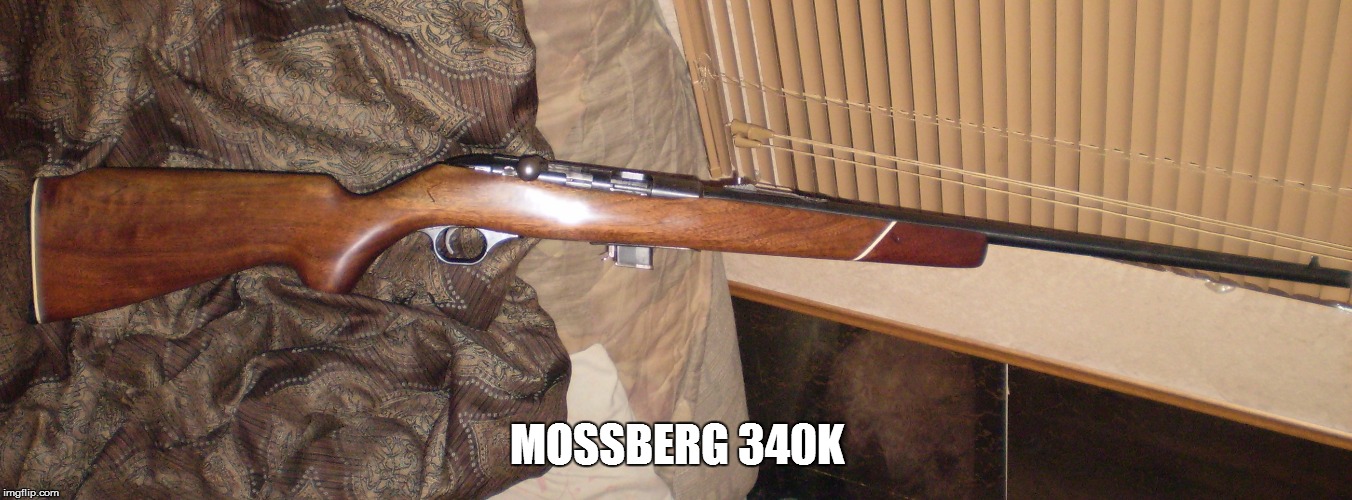 MOSSBERG 340K | made w/ Imgflip meme maker