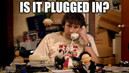 IS IT PLUGGED IN? | made w/ Imgflip meme maker
