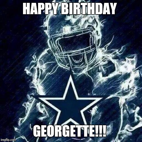 Dallas Cowboys Player Art | HAPPY BIRTHDAY; GEORGETTE!!! | image tagged in dallas cowboys player art | made w/ Imgflip meme maker