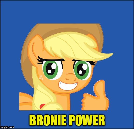 BRONIE POWER | made w/ Imgflip meme maker