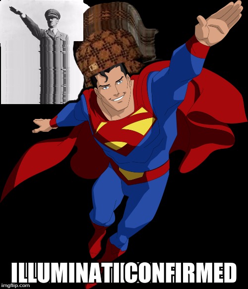 ILLUMINATI CONFIRMED | image tagged in superman,hitler,scumbag hat,meme,memes | made w/ Imgflip meme maker