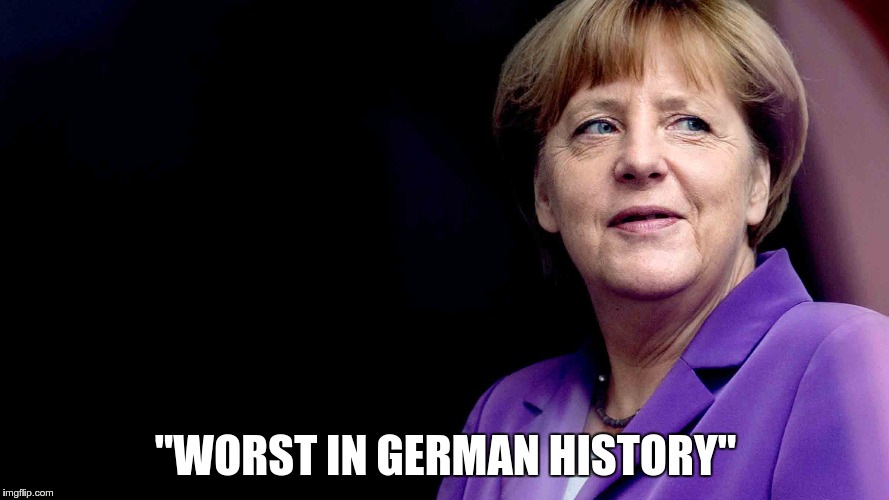  "WORST IN GERMAN HISTORY" | image tagged in merkel,angel merkel,corrupt,white genocide | made w/ Imgflip meme maker