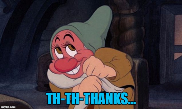 TH-TH-THANKS... | made w/ Imgflip meme maker