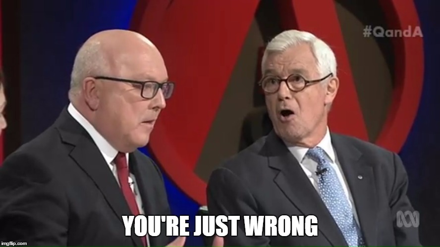You're just wrong | YOU'RE JUST WRONG | image tagged in qanda,brandis,burnside | made w/ Imgflip meme maker