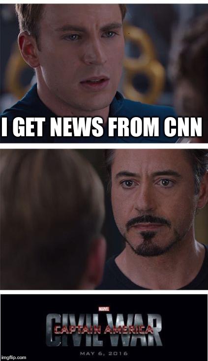 Marvel Civil War 1 Meme | I GET NEWS FROM CNN | image tagged in memes,marvel civil war 1 | made w/ Imgflip meme maker