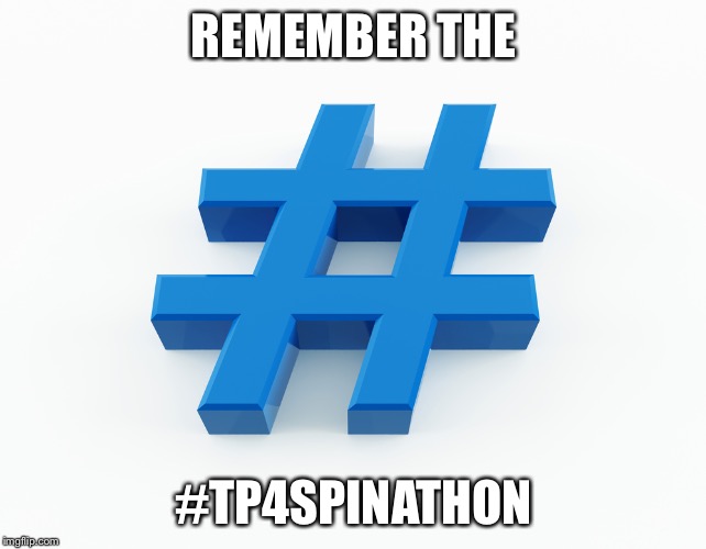 hashtag | REMEMBER THE; #TP4SPINATHON | image tagged in hashtag | made w/ Imgflip meme maker