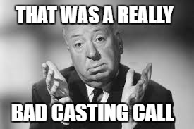 THAT WAS A REALLY BAD CASTING CALL | made w/ Imgflip meme maker