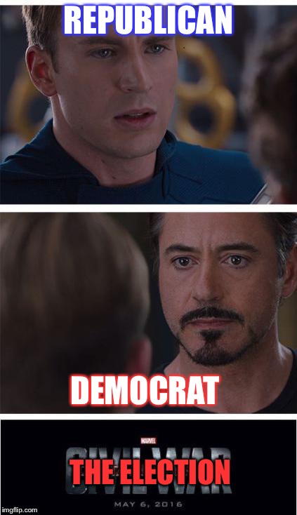 Marvel Civil War 1 Meme | REPUBLICAN; DEMOCRAT; THE ELECTION | image tagged in memes,marvel civil war 1 | made w/ Imgflip meme maker
