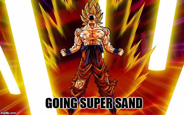 DBZ Proposal | GOING SUPER SAND | image tagged in dbz proposal | made w/ Imgflip meme maker