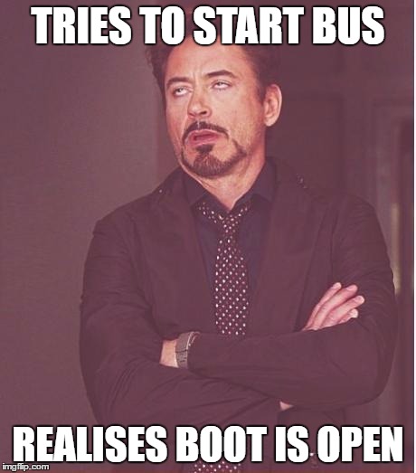 Face You Make Robert Downey Jr | TRIES TO START BUS; REALISES BOOT IS OPEN | image tagged in memes,face you make robert downey jr | made w/ Imgflip meme maker
