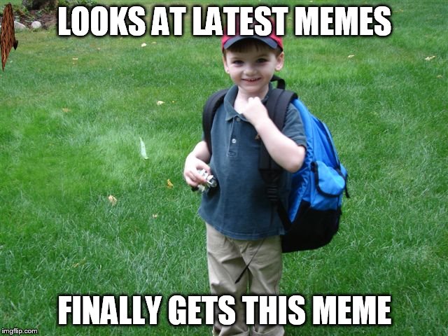 Backpack Kid | LOOKS AT LATEST MEMES; FINALLY GETS THIS MEME | image tagged in funny memes,new meme,sucess kid,fist pump,first day of school,lol | made w/ Imgflip meme maker