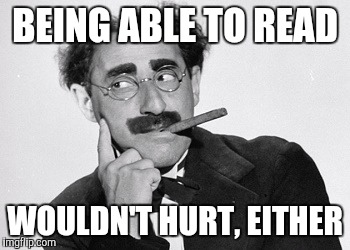 BEING ABLE TO READ WOULDN'T HURT, EITHER | made w/ Imgflip meme maker