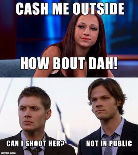  CASH ME OUTSIDE HOW BOUT DAH! CAN I SHOOT HER? NOT IN PUBLIC | image tagged in cash me ousside how bow dah,omg seriously | made w/ Imgflip meme maker