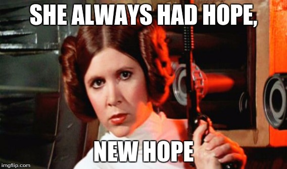 New Hope | SHE ALWAYS HAD HOPE, NEW HOPE | made w/ Imgflip meme maker