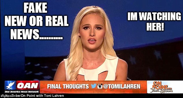 FAKE NEW OR REAL NEWS.......... IM WATCHING HER! | made w/ Imgflip meme maker