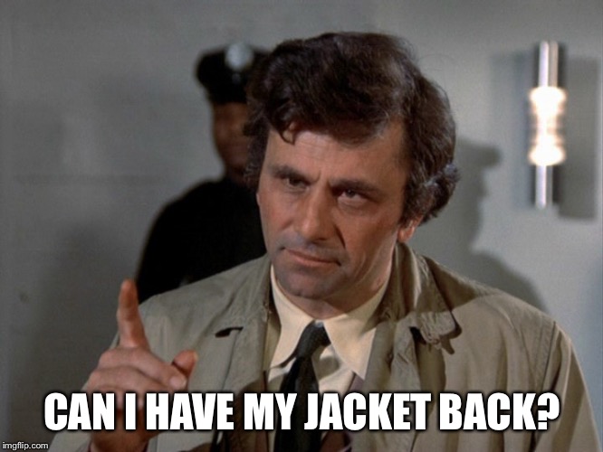CAN I HAVE MY JACKET BACK? | made w/ Imgflip meme maker