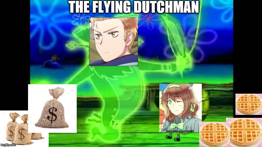 The Flying Dutchman of Hetalia | THE FLYING DUTCHMAN | image tagged in hetalia,flying dutchman | made w/ Imgflip meme maker