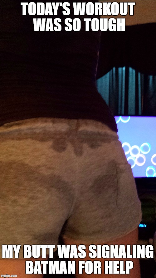 Is this where Rorschach got his start? | TODAY'S WORKOUT WAS SO TOUGH; MY BUTT WAS SIGNALING BATMAN FOR HELP | image tagged in buttman,bat signal,workout,sweat | made w/ Imgflip meme maker