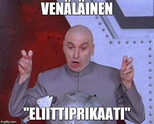 Dr Evil Laser Meme | VENÄLÄINEN; "ELIITTIPRIKAATI" | image tagged in memes,dr evil laser | made w/ Imgflip meme maker