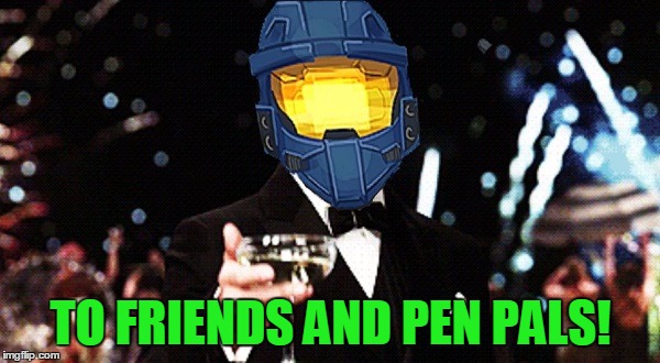 Cheers Ghost | TO FRIENDS AND PEN PALS! | image tagged in cheers ghost | made w/ Imgflip meme maker