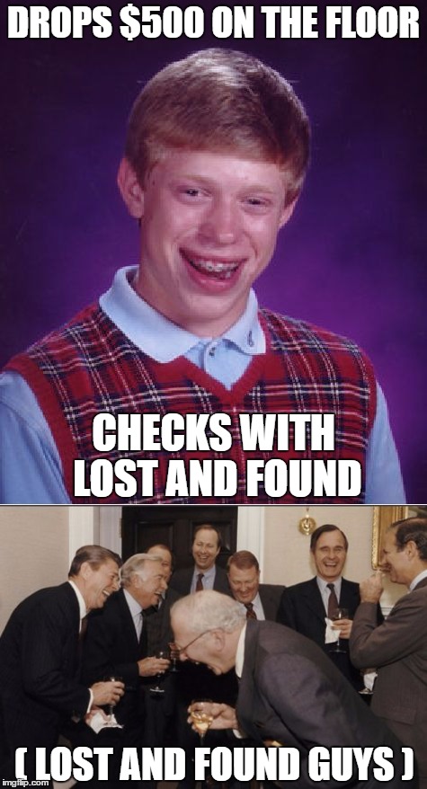 DROPS $500 ON THE FLOOR CHECKS WITH LOST AND FOUND ( LOST AND FOUND GUYS ) | made w/ Imgflip meme maker