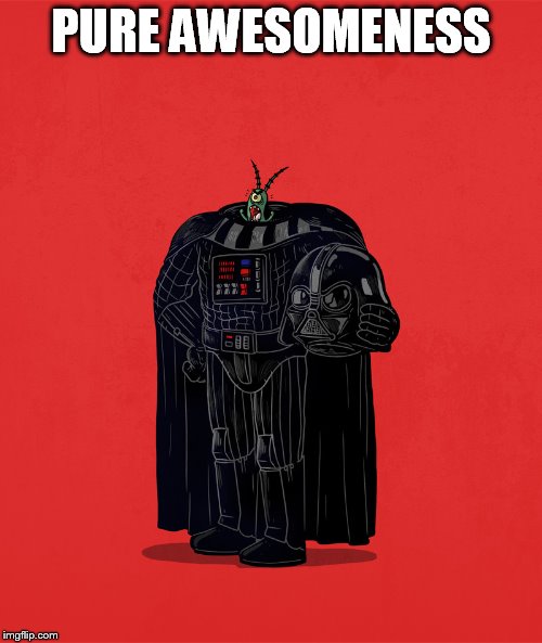 Darth Awesome | PURE AWESOMENESS | image tagged in darth brilliant,meme,star wars,darth vader | made w/ Imgflip meme maker