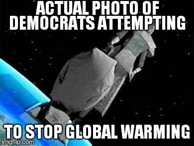 Sucking | ACTUAL PHOTO OF DEMOCRATS ATTEMPTING; TO STOP GLOBAL WARMING | image tagged in leonardo dicaprio cheers | made w/ Imgflip meme maker