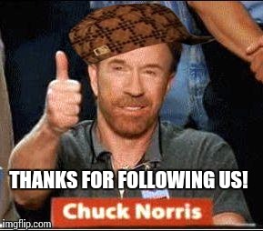 Thank you Sir | THANKS FOR FOLLOWING US! | image tagged in thank you sir,scumbag | made w/ Imgflip meme maker